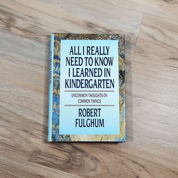 🔺️All I Really Need to Know I Learned in Kindergarten; Uncommon Thoughts...Book - Picture 1 of 4